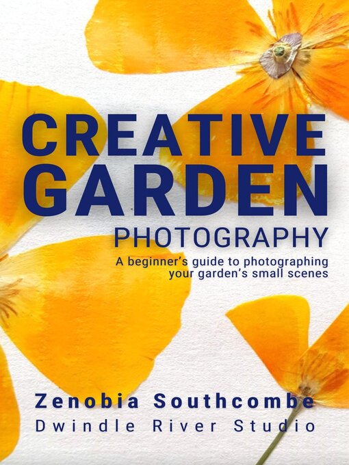Title details for Creative Garden Photography by Zenobia Southcombe - Available